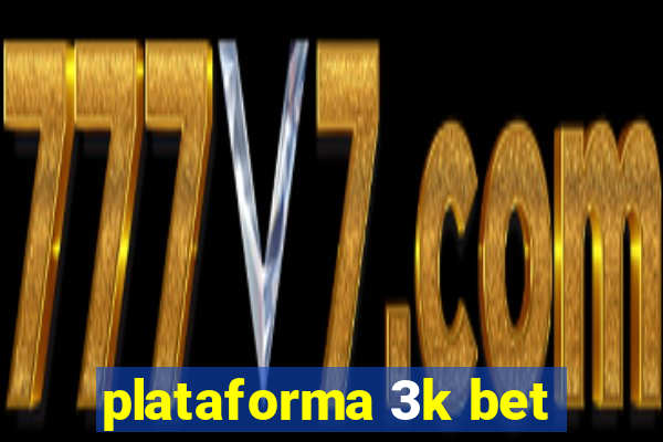 plataforma 3k bet